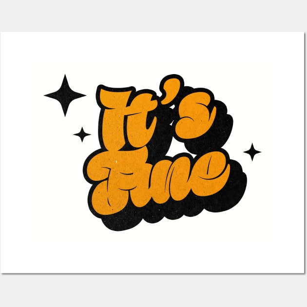 Its Fine - Retro Classic Typography Style Wall Art by Decideflashy